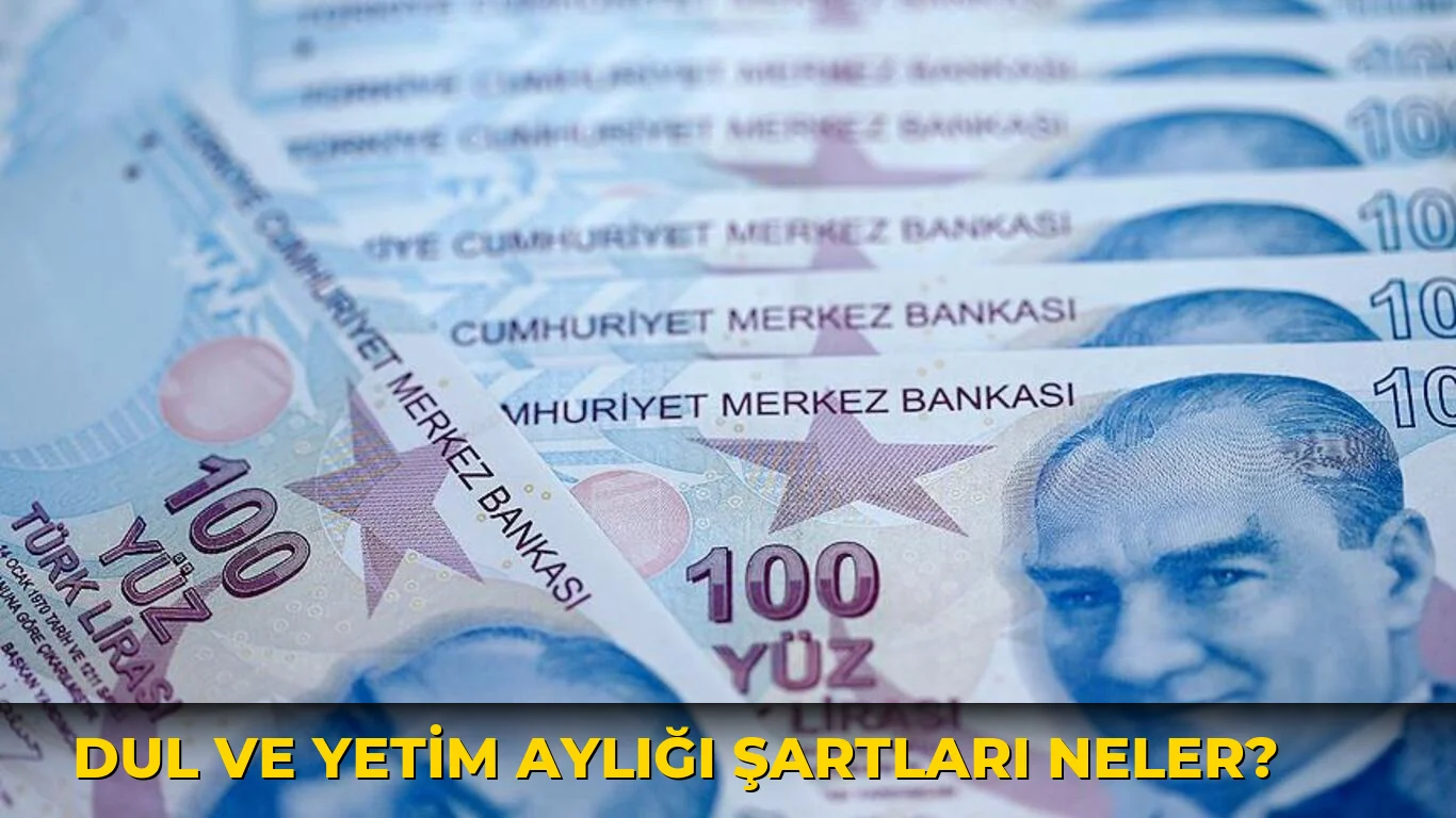 Dul ve yetim Aylığı Şartları neler?