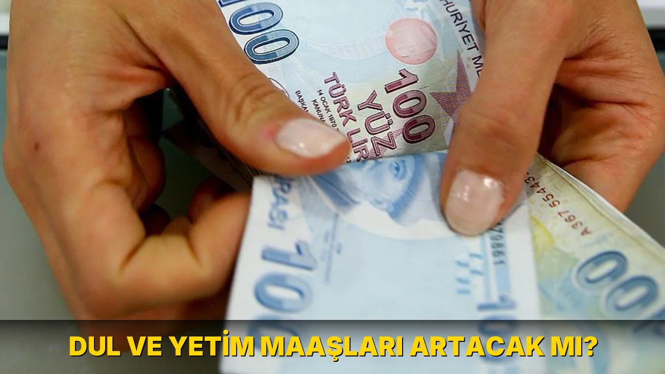 Dul ve yetim Maaşları Artacak mı?