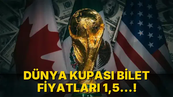 Dünya Kupası Bilet fiyatları 1,5…!