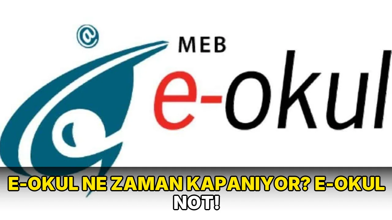 E-okul ne zaman kapanıyor? e-Okul Not!