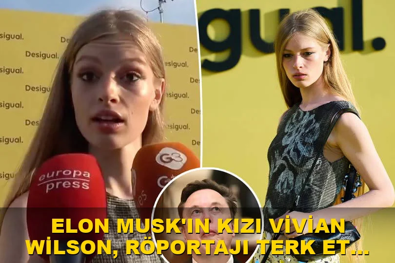 Elon Musk’ın kızı Vivian Wilson, röportajı terk etti mi?