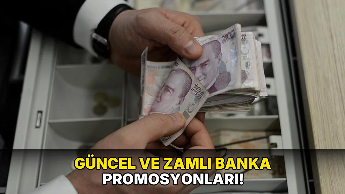 Güncel ve zamlı Banka Promosyonları!