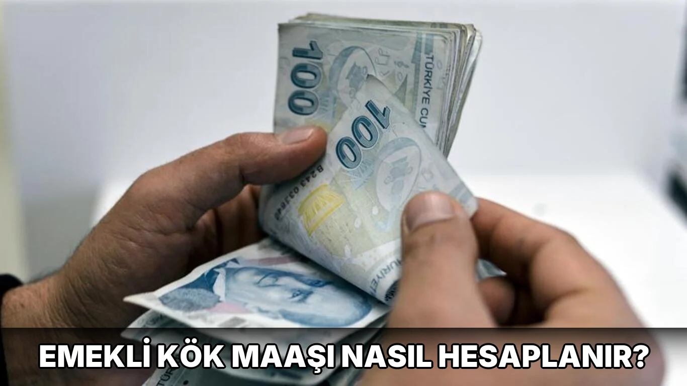 Emekli Kök Maaşı nasıl hesaplanır?