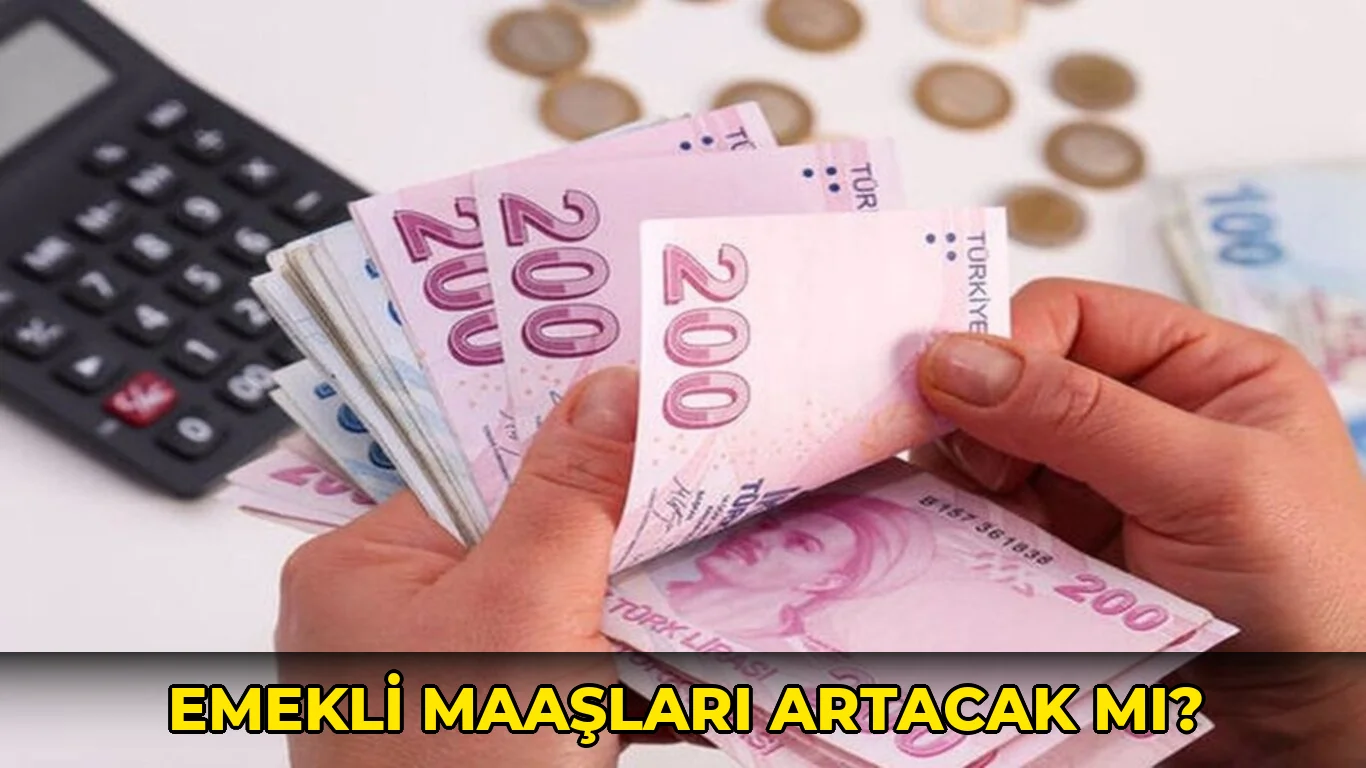 Emekli Maaşları Artacak mı?