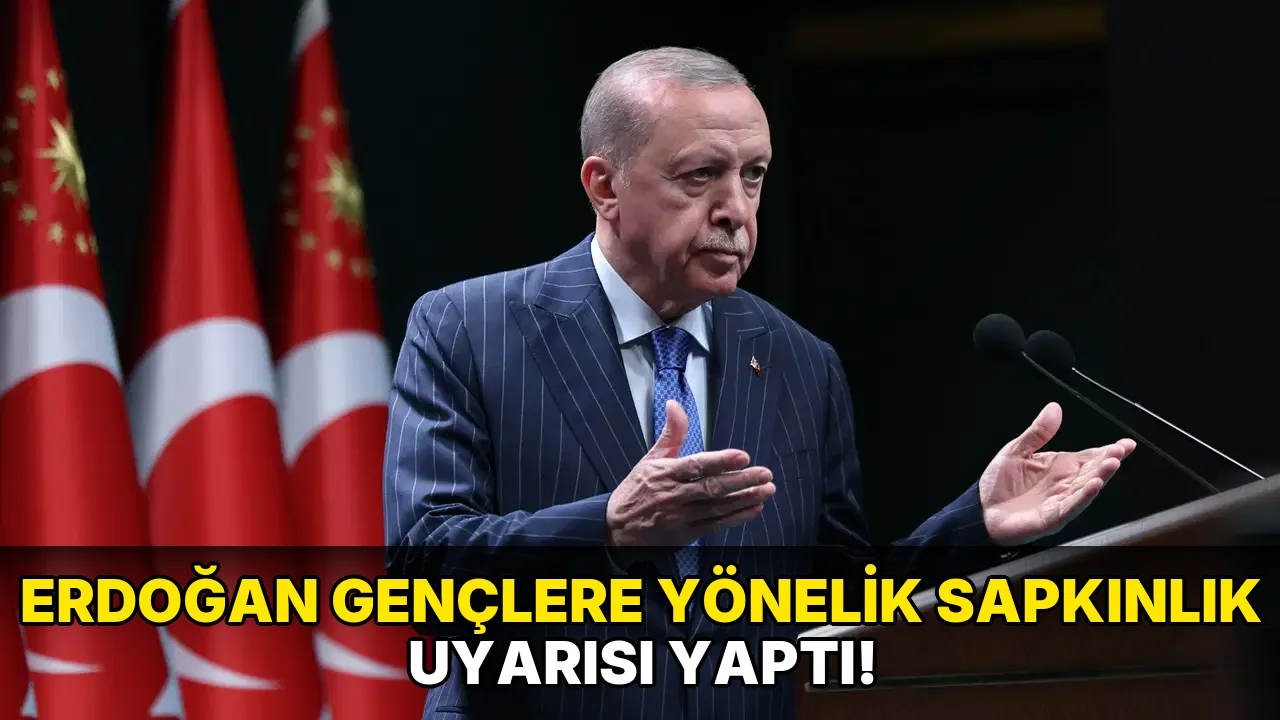 Erdoğan Gençlere Yönelik Sapkınlık Uyarısı yaptı!