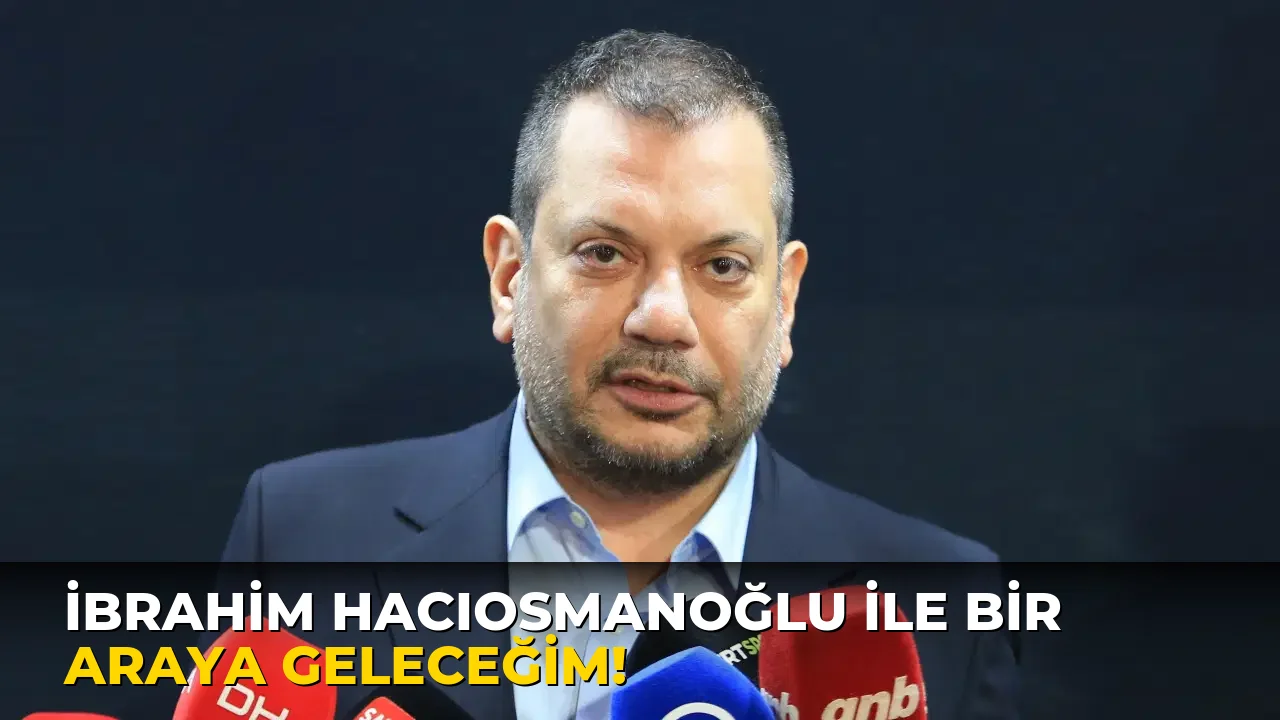 İbrahim Hacıosmanoğlu ile bir Araya Geleceğim!