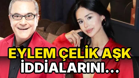 Eylem Çelik Aşk İddialarını yalanladı!