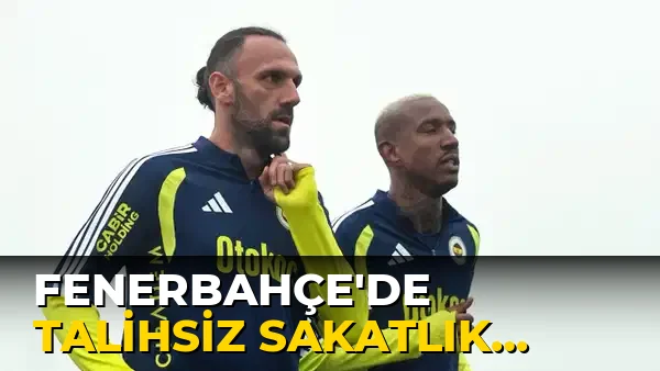 Fenerbahçe'de talihsiz Sakatlık Gelişti!