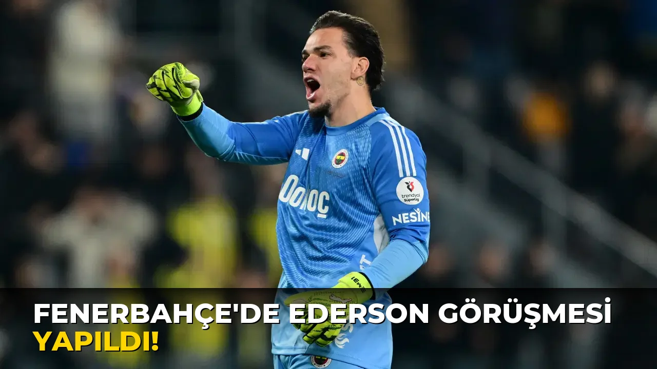 Fenerbahçe'de Ederson Görüşmesi Yapıldı!