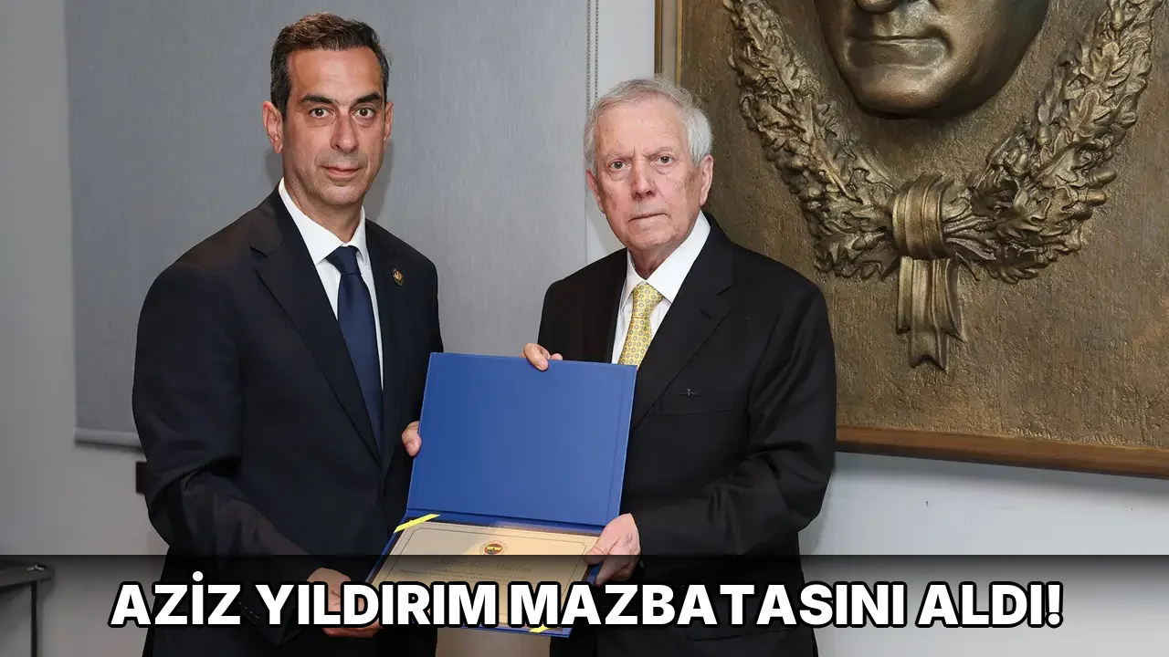 Aziz Yıldırım mazbatasını aldı!