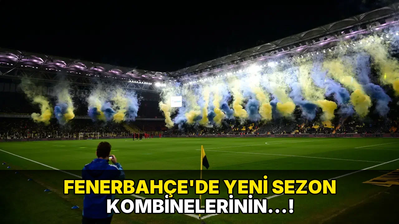 Fenerbahçe'de yeni Sezon Kombinelerinin…!