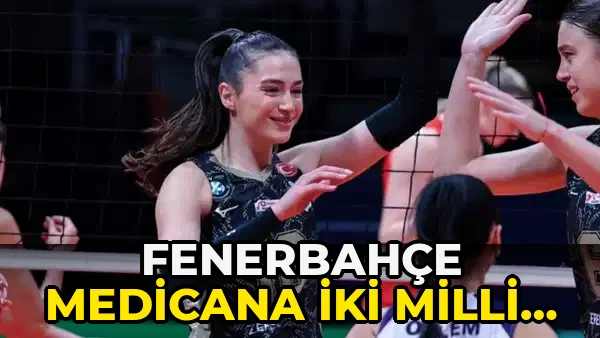 Fenerbahçe Medicana İki Milli Voleybolcuyu…!