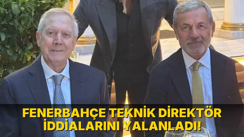 Fenerbahçe Teknik Direktör İddialarını yalanladı!
