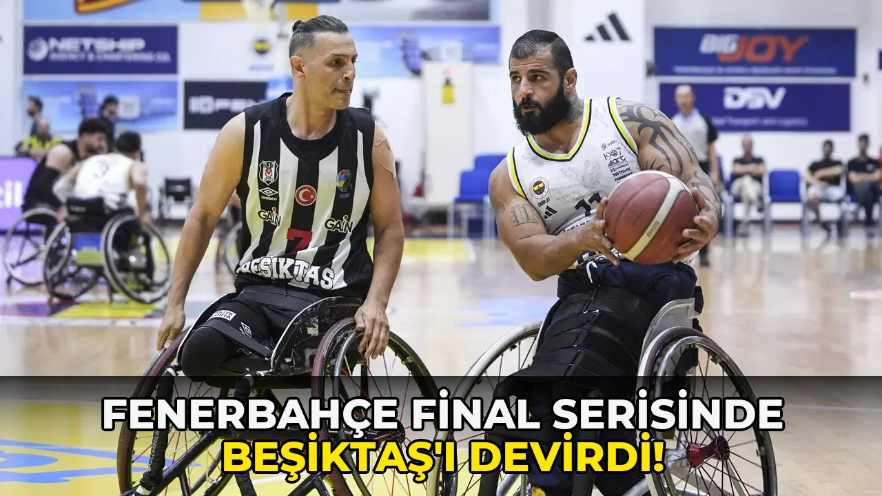 Fenerbahçe final serisinde Beşiktaş'ı devirdi!