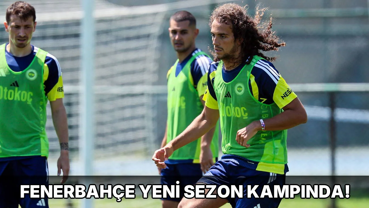 Fenerbahçe Yeni Sezon Kampında!