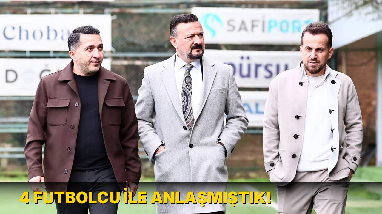4 Futbolcu ile anlaşmıştık!