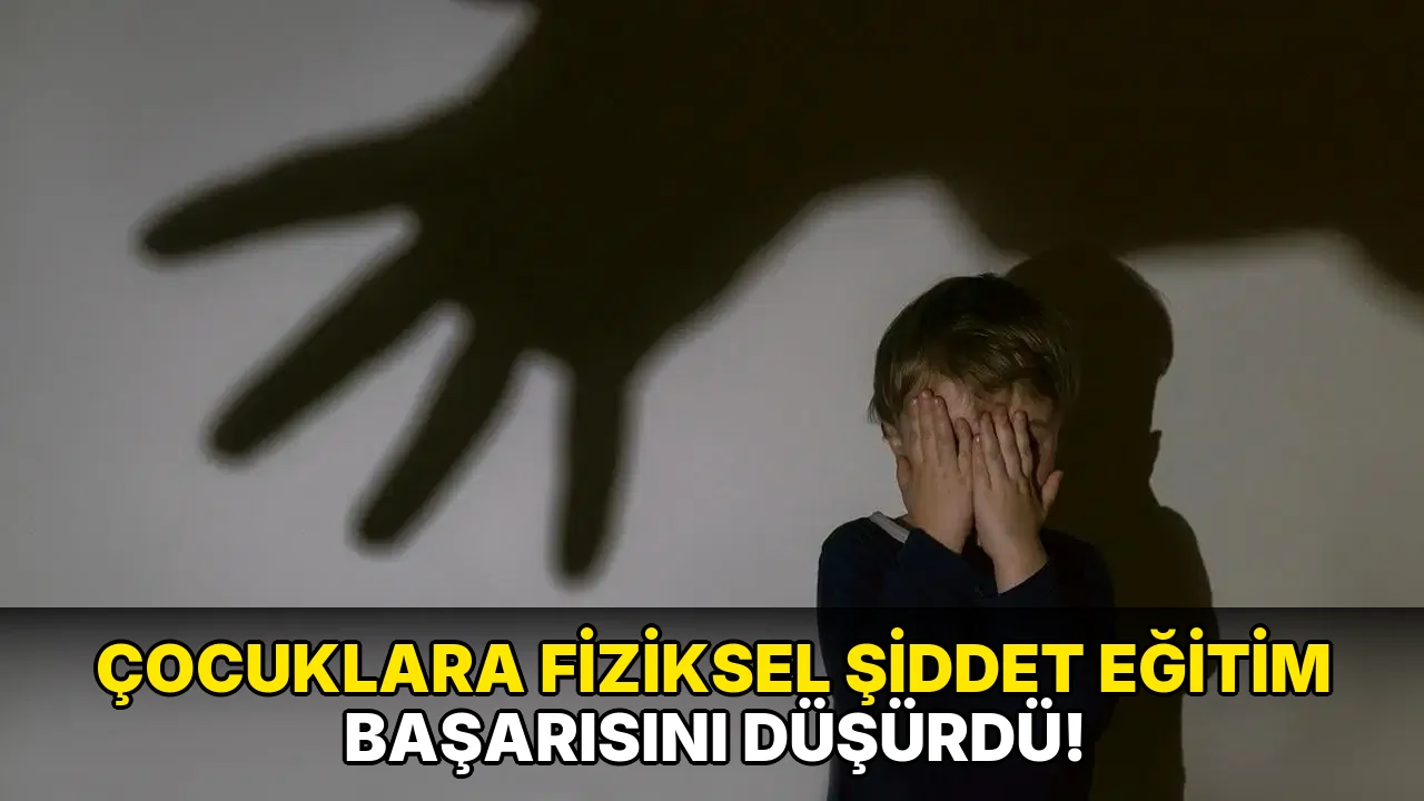Çocuklara Fiziksel Şiddet Eğitim Başarısını Düşürdü!