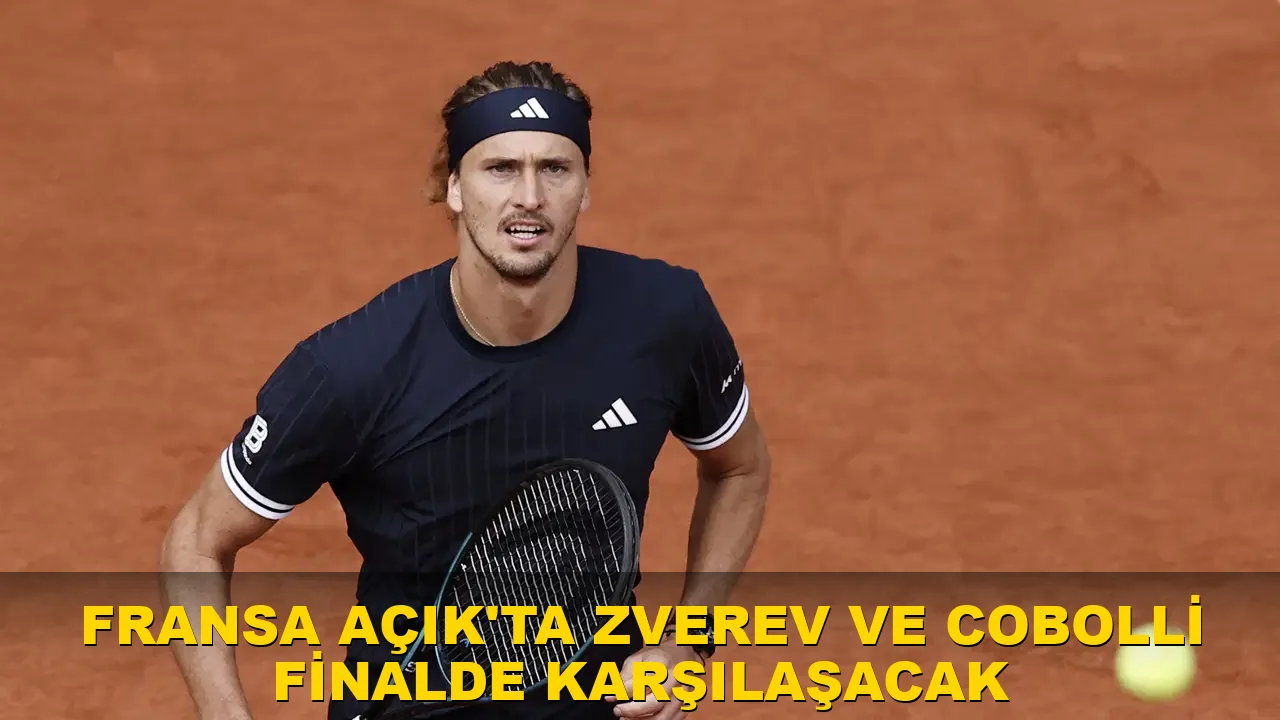 Fransa Açık'ta Zverev ve Cobolli Finalde Karşılaşacak