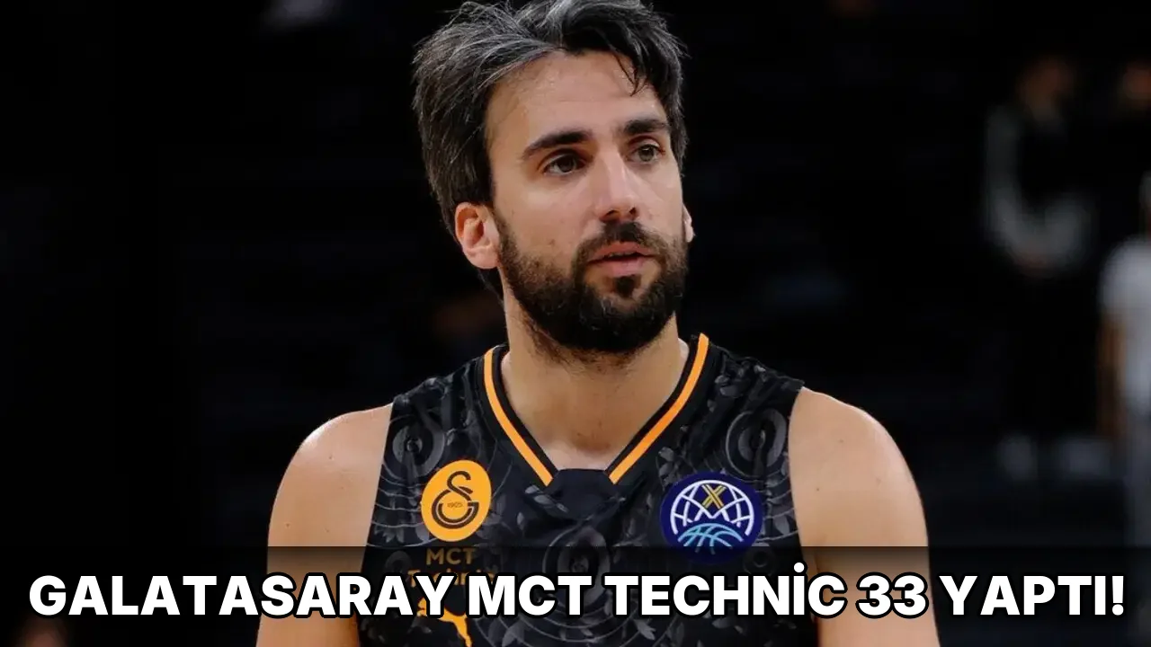Galatasaray MCT Technic 33 yaptı!