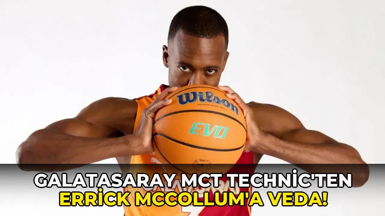 Galatasaray MCT Technic'ten Errick McCollum'a veda!