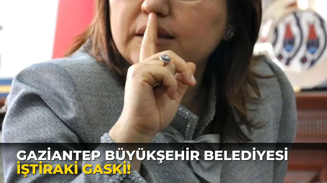 Gaziantep Büyükşehir Belediyesi İştiraki GASKİ!
