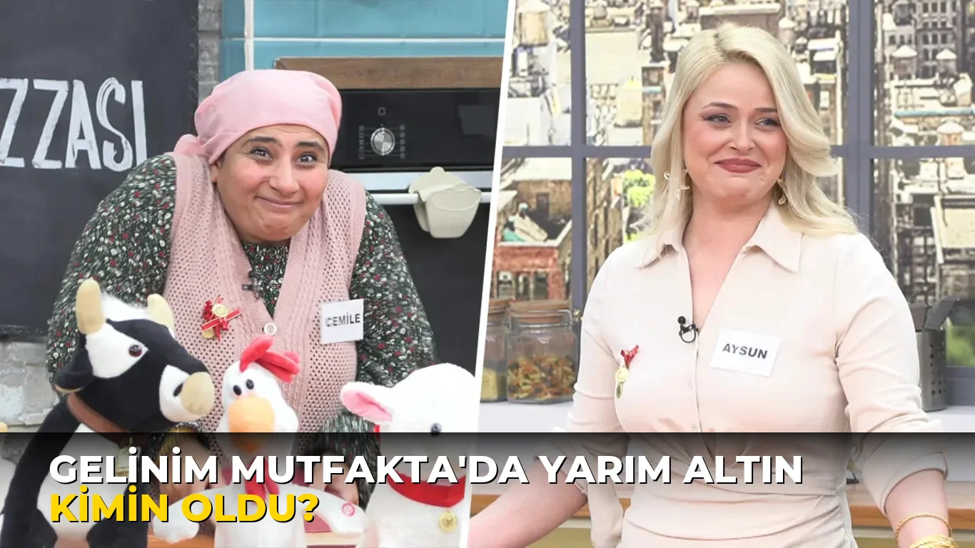 Gelinim Mutfakta'da yarım Altın Kimin oldu?