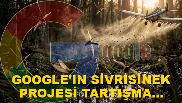 Google'ın Sivrisinek Projesi Tartışma Yarattı