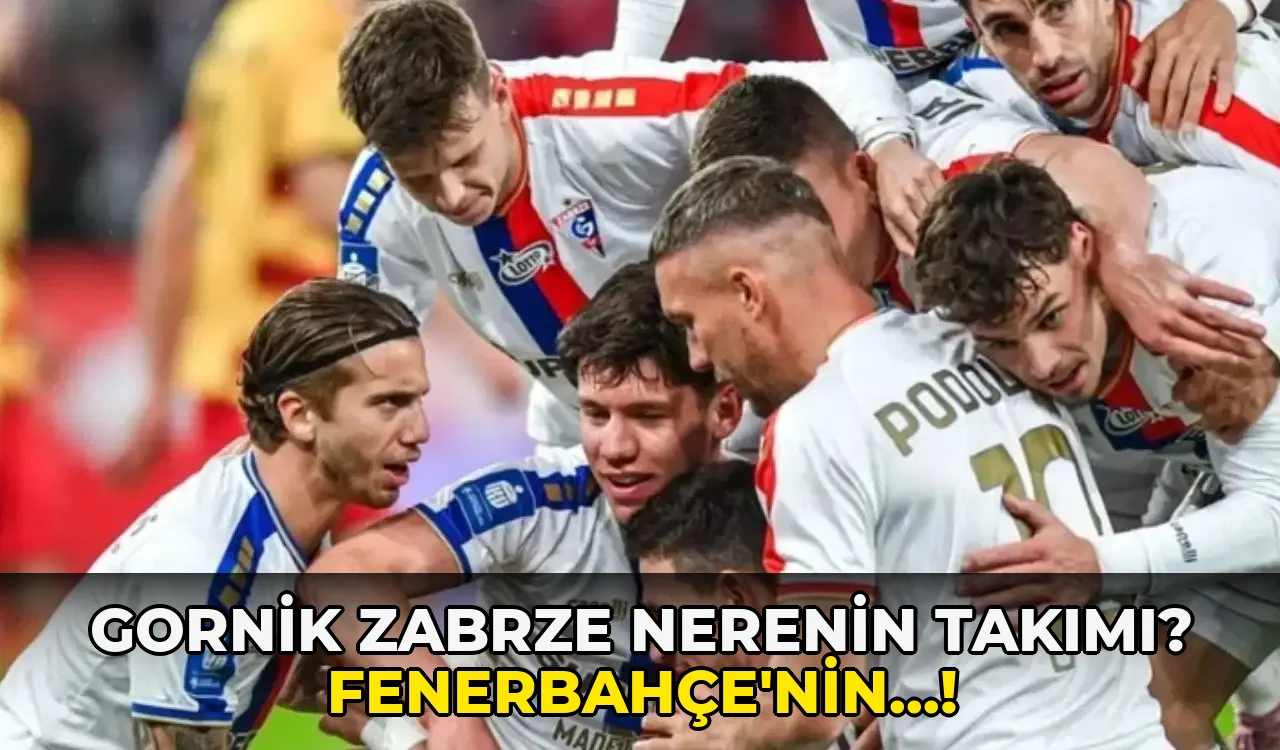 Gornik Zabrze Nerenin Takımı? Fenerbahçe'nin…!