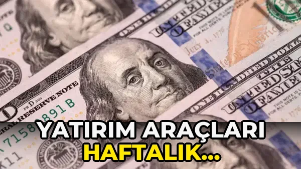 Yatırım Araçları Haftalık Performansta Borsa Öne Çıktı!