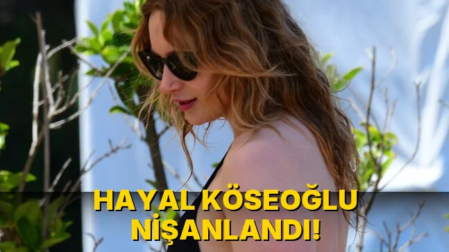Hayal Köseoğlu Nişanlandı!