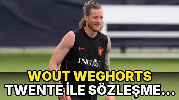 Wout Weghorts Twente ile sözleşme imzaladı!