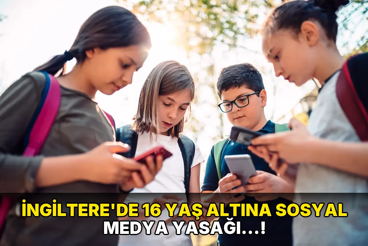 İngiltere’de 16 Yaş Altına Sosyal Medya Yasağı…!