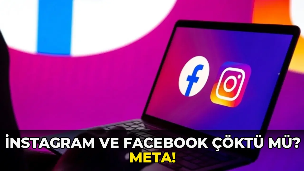 İnstagram ve Facebook Çöktü mü? Meta!