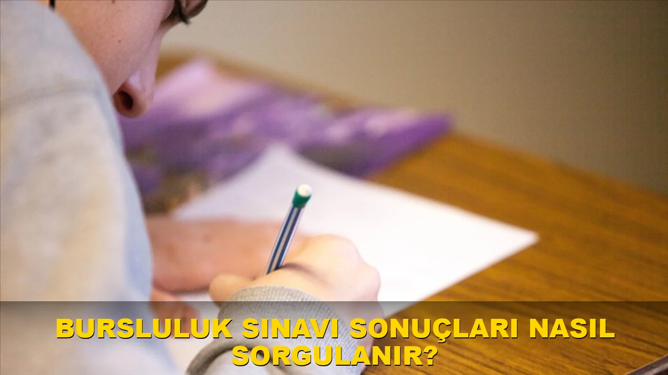 Bursluluk sınavı sonuçları nasıl sorgulanır?