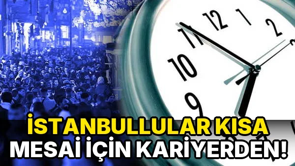 İstanbullular Kısa Mesai için kariyerden!