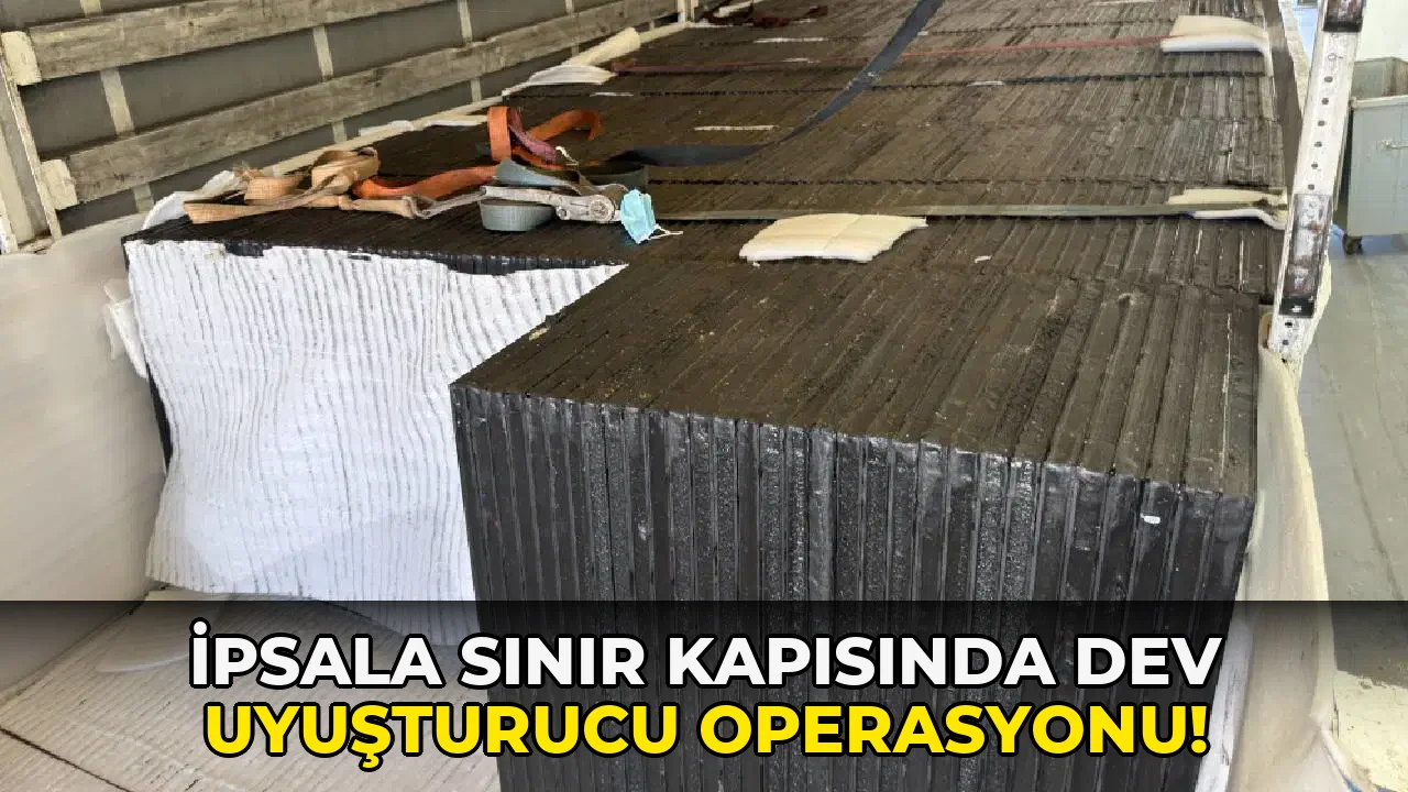 İpsala Sınır Kapısında Dev Uyuşturucu Operasyonu!