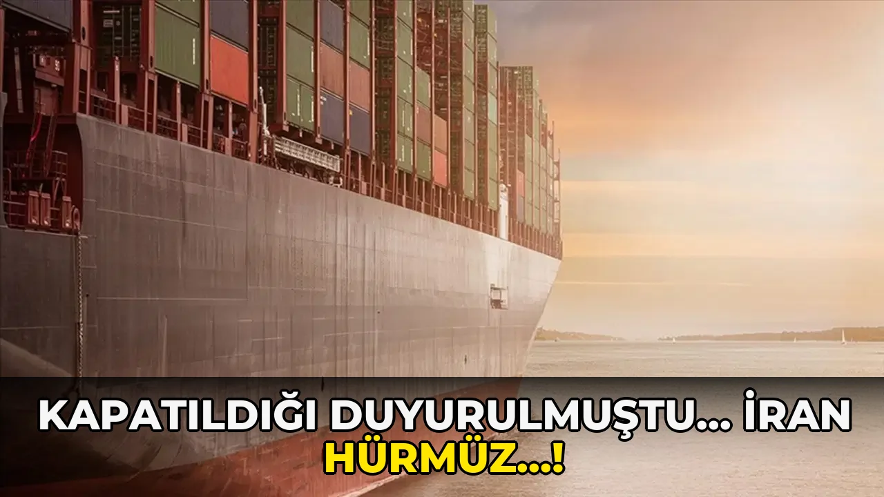Kapatıldığı Duyurulmuştu... İran Hürmüz…!