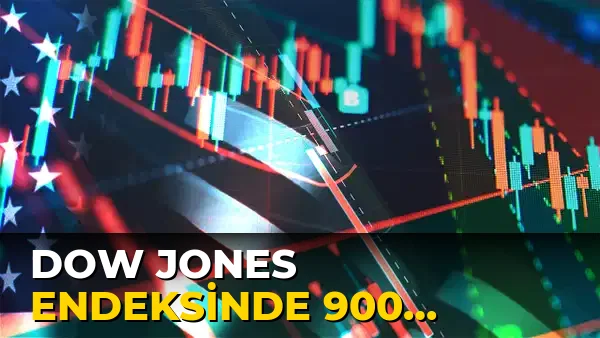 Dow Jones Endeksinde 900 Puanlık Sert Düşüş Yaşandı!