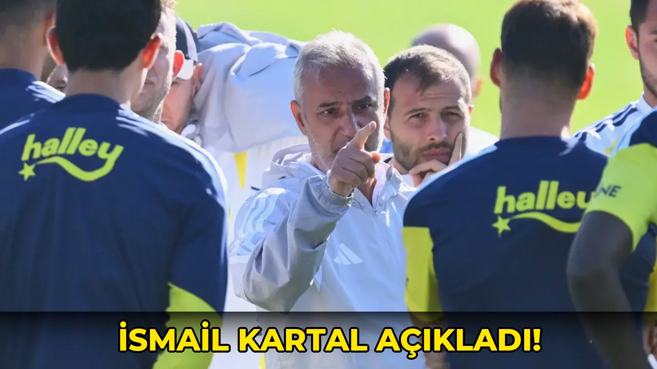 İsmail Kartal açıkladı!