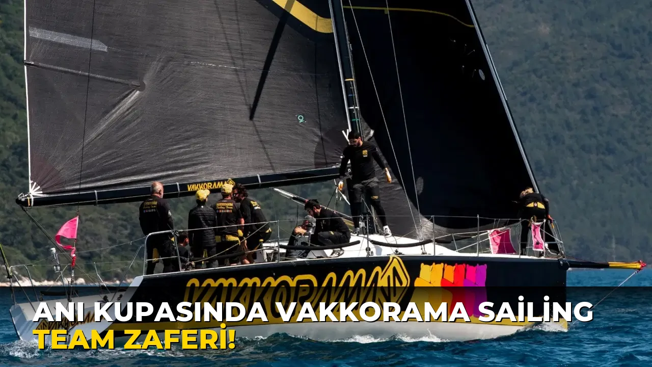 Anı Kupasında Vakkorama Sailing Team Zaferi!