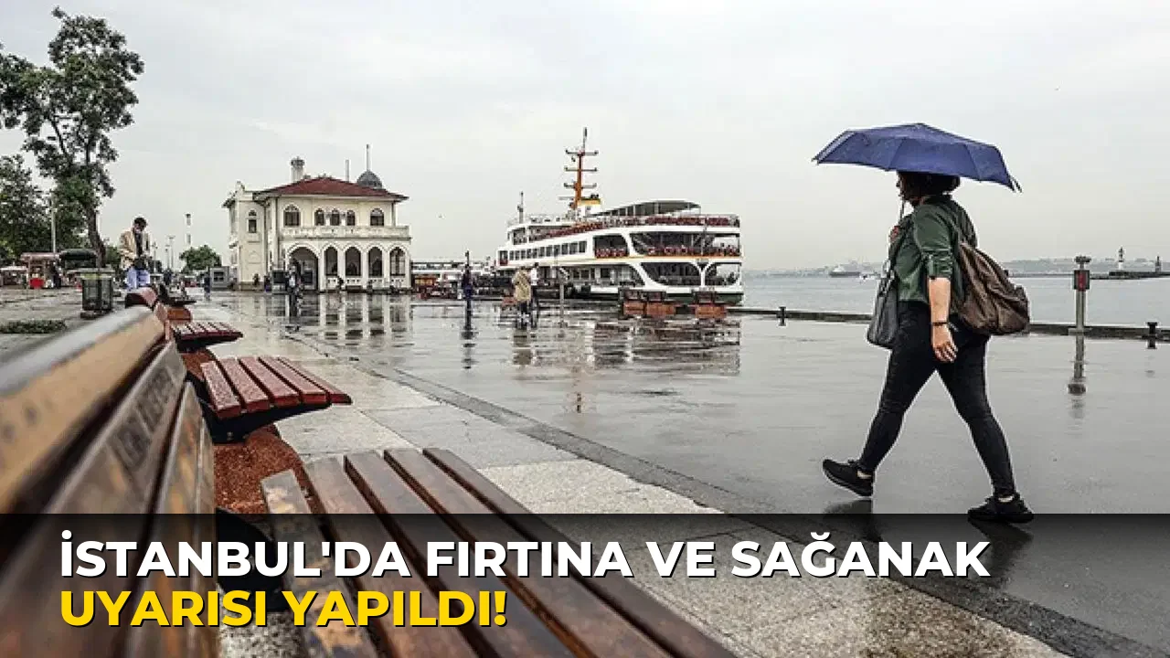 İstanbul'da fırtına ve sağanak Uyarısı Yapıldı!