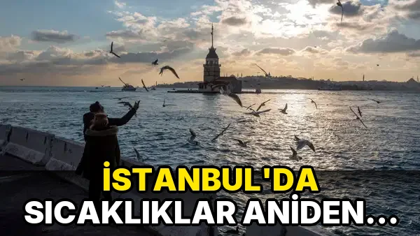 İstanbul'da sıcaklıklar Aniden Düşüyor!