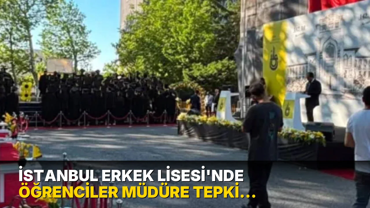 İstanbul Erkek Lisesi'nde Öğrenciler Müdüre tepki gösterdi!