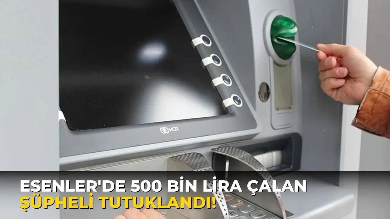 Esenler'de 500 Bin Lira Çalan Şüpheli Tutuklandı!