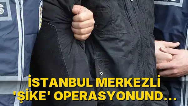 İstanbul Merkezli 'şike' operasyonunda 74…!