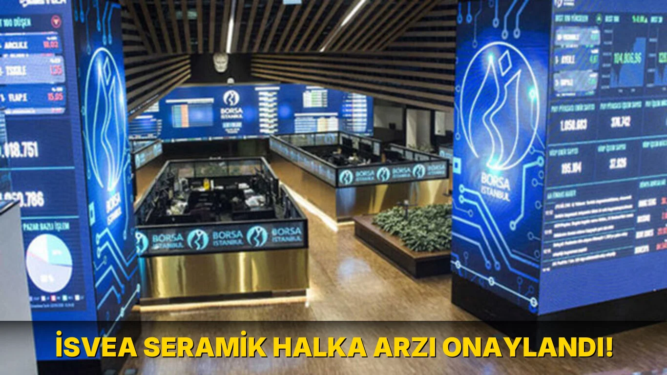 İsvea Seramik Halka Arzı Onaylandı!