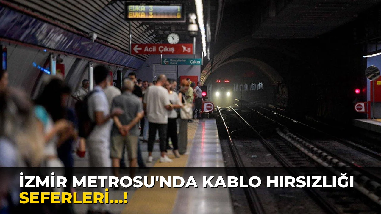 İzmir Metrosu'nda Kablo Hırsızlığı seferleri…!