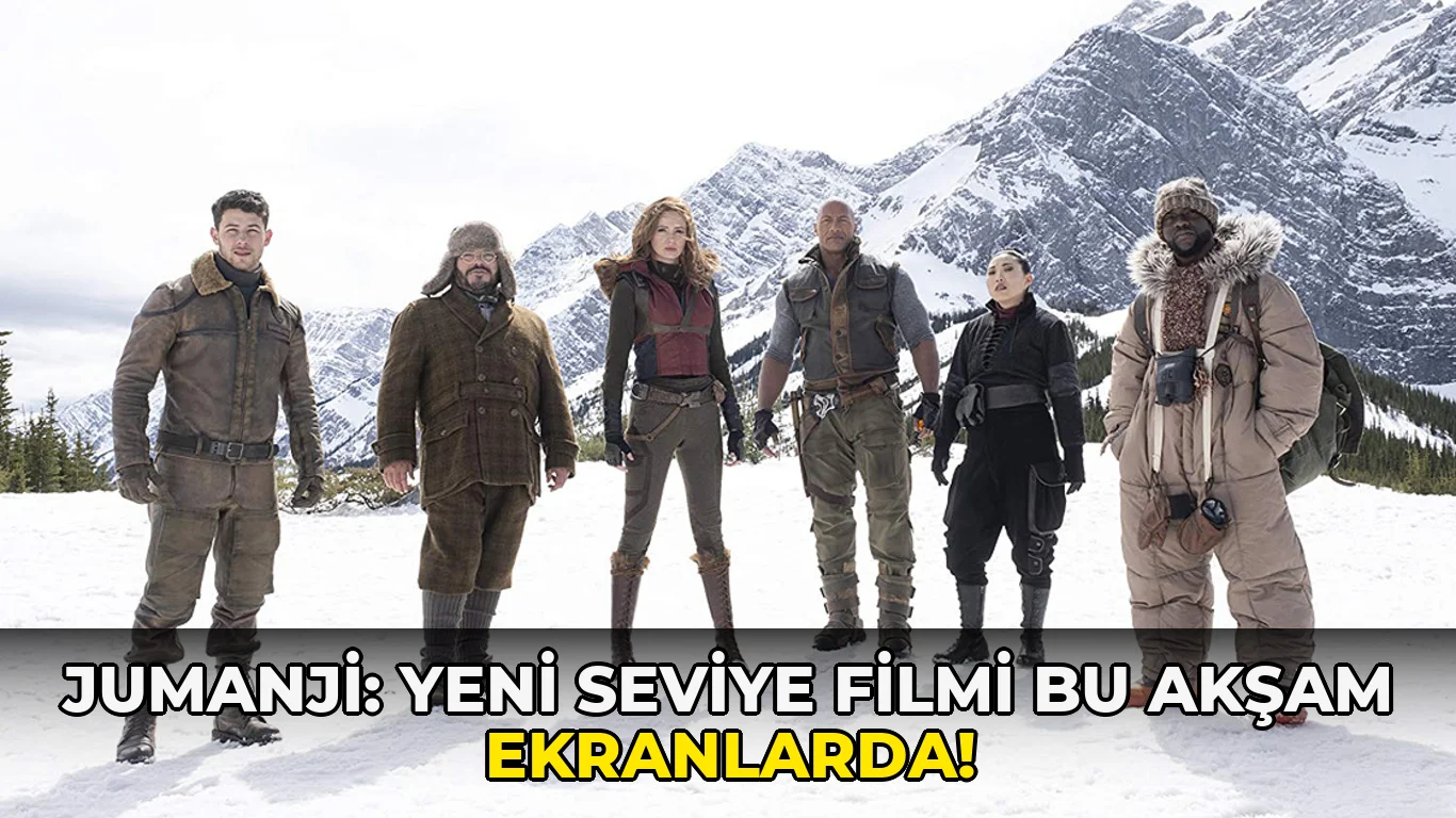 Jumanji: Yeni Seviye Filmi bu akşam ekranlarda!