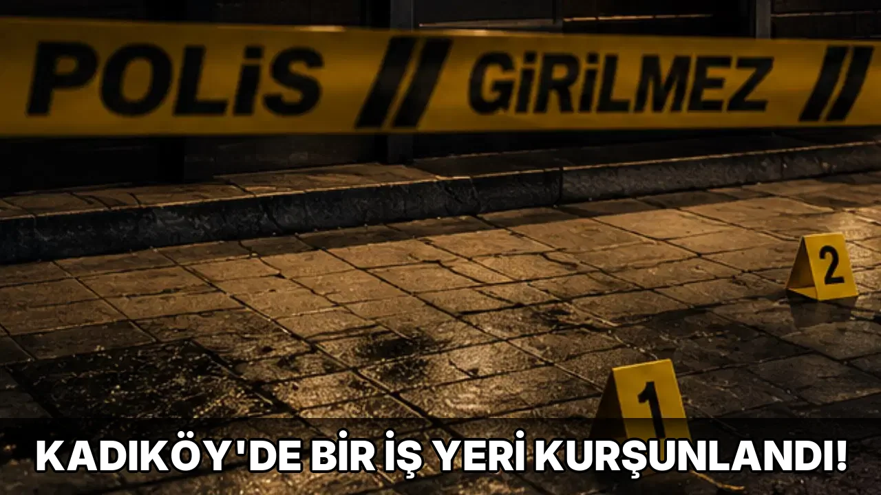 Kadıköy'de bir İş Yeri Kurşunlandı!