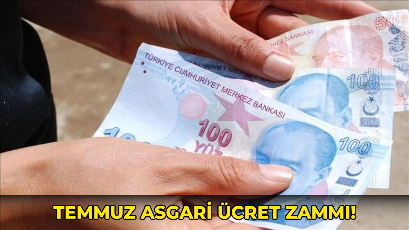 Temmuz Asgari Ücret Zammı!